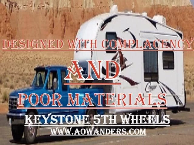 The worst made 5th wheel camper you can buy is a Keystone camper. Built with illogical designs, rampant with complancency and constructed with the worst materials.
