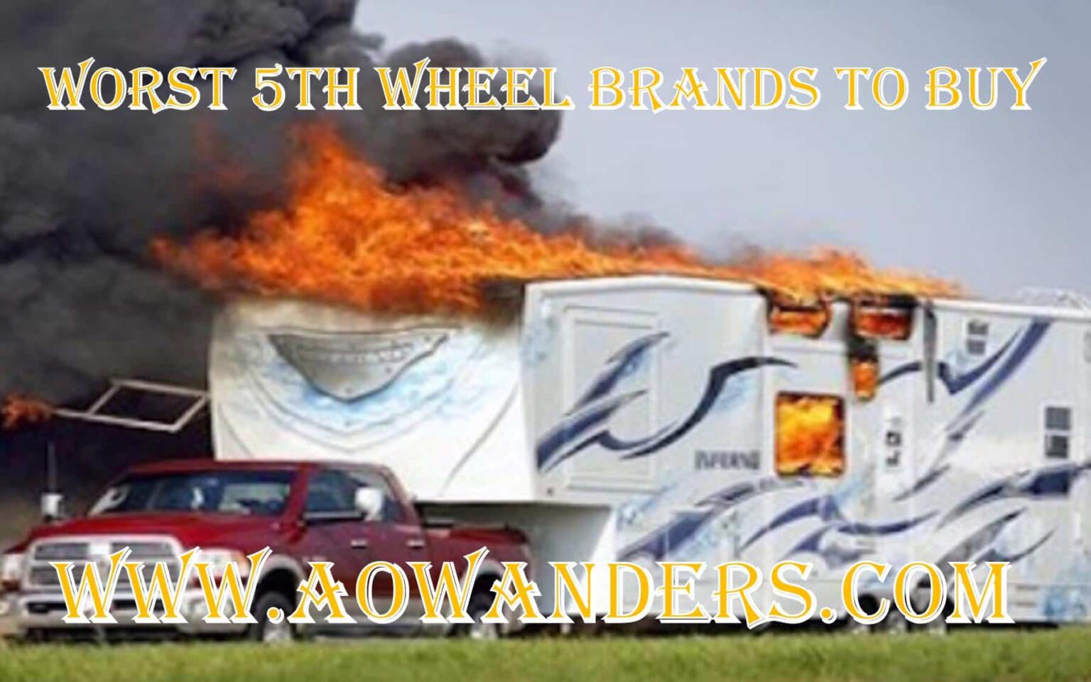 SIX 5th Wheel Brands To AVOID! AOWANDERS