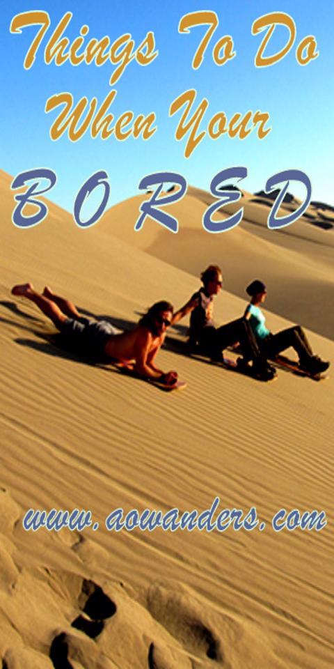 Sandboarding is magnificent when your looking for fun outdoor things to do when you're bored www.aowanders.com
