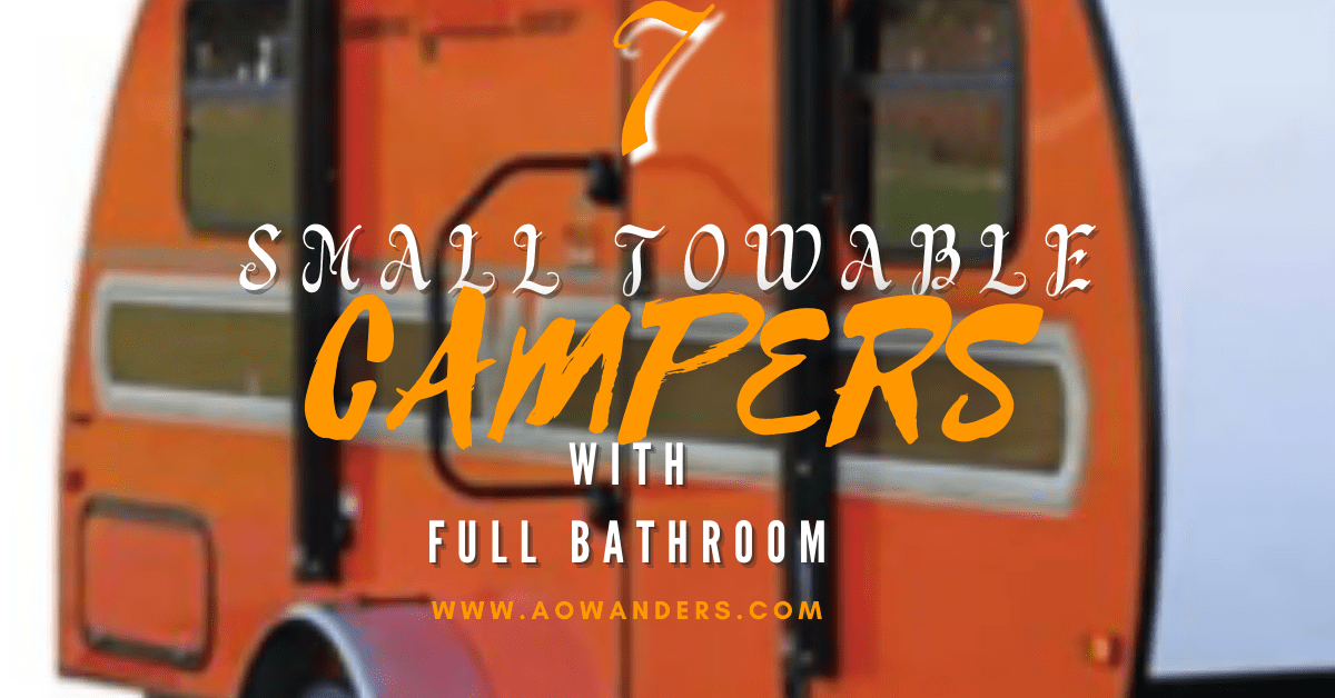 My list of 7 favorite towable small campers with a full shower and full kitchen.  Along with a queen size bed.