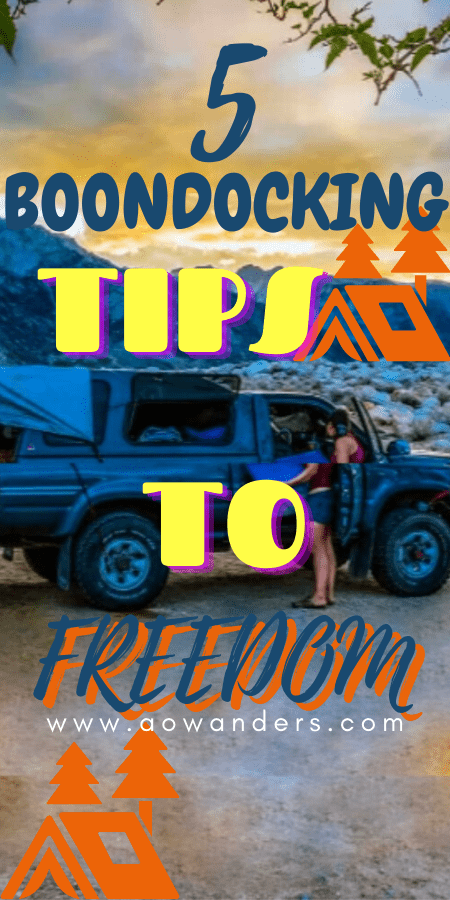 Five boondocking tips to help you discover a freedom you can only find from camping in the wild.