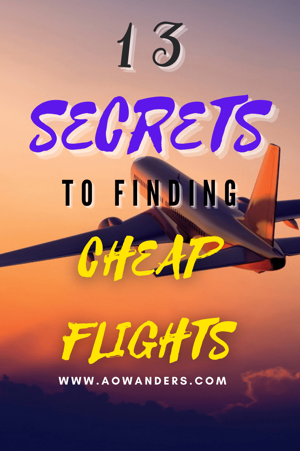 13 Secrets To Finding Cheap Flights In Today's Digital World AOWANDERS