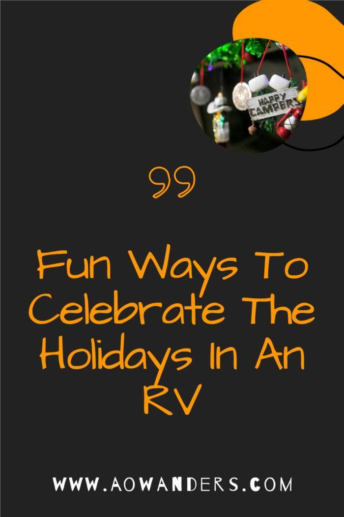 The key to celebrating the holidays in an RV is to enjoy the company you keep.  