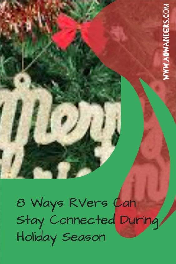 RVers Holiday season tips to stay connected with family, friends and that special someone while traveling in an RV full time